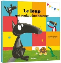 LE LOUP -  LE LOUP QUI VOULAIT ÊTRE HEUREUX (FRENCH V.)