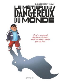 LE MÉTIER LE PLUS DANGEREUX DU MONDE -  ZIAD (FRENCH V.)