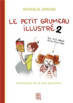 LE PETIT GRUMEAU ILLUSTRÉ -  CHRONIQUES DE LA LOSE PARENTALE 02