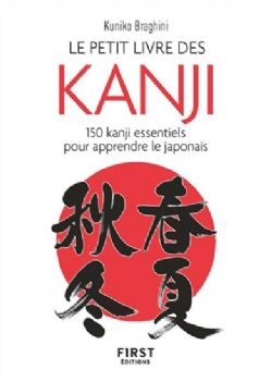 LE PETIT LIVRE DES KANJI -  150 KANJI ESSENTIELS POUR APPRENDRE LE JAPONAIS 01