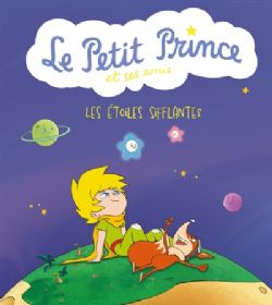 LE PETIT PRINCE -  LES ÉTOILES SIFFLANTES (FRENCH V.) -  LE PETIT PRINCE ET SES AMIS