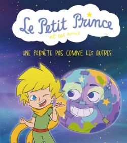LE PETIT PRINCE -  UNE PLANÈTE PAS COMME LES AUTRES (FRENCH V.) -  LE PETIT PRINCE ET SES AMIS