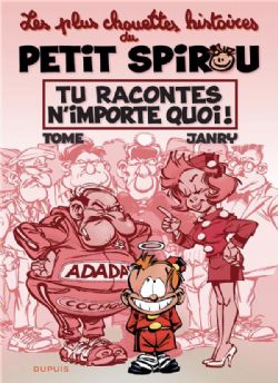 LE PETIT SPIROU -  TU RACONTES N'IMPORTE QUOI ! (FRENCH V.) -  LES PLUS CHOUETTES HISTOIRES DU PETIT SPIROU 01