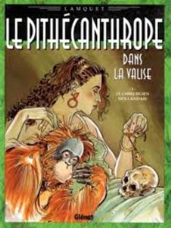 LE PITHECANTHROPE DANS LA VALISE -  LE CHIRURGIEN HOLLANDAIS (FRENCH V.)