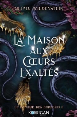 LE ROYAUME DES CORBEAUX -  LA MAISON AUX CŒURS EXALTÉS (FRENCH V.) 02