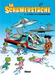 LE SCRAMEUSTACHE -  LA FUGUE DU SCRAMEUSTACHE 06