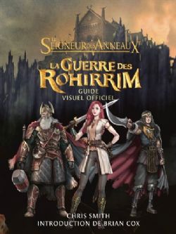 LE SEIGNEUR DES ANNEAUX -  LE GUIDE VISUEL OFFICIEL (FRENCH V.) -  LA GUERRE DES ROHIRRIM