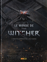 LE SORCELEUR -  LE MONDE DE THE WITCHER - L'ENCYCLOPÉDIE DU JEU VIDEO (FRENCH V.)