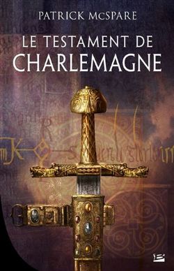 LE TESTAMENT DE CHARLEMAGNE (GRAND FORMAT)