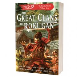 LEGEND OF THE FIVE RINGS -  THE GREAT CLANS OF ROKUGAN (ENGLISH) -  COLLECTED NOVELLAS 1