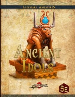 LEGENDARY GAMES -  ANCIENT IDOLS - ADVENTURE (ENGLISH) -  5E