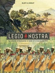 LEGIO NOSTRA -  LA LEGION ETRANGERE D'HIER ET D'AUJOURD'HUI