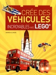 LEGO -  CREE DES VEHICULE INCROYABLE AVEC LEGO