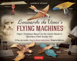 LEONARDO DA VINCI'S FLYING MACHINES KIT -  (ENGLISH)