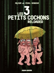 LES 3 PETITS COCHONS RELOADED