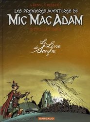 LES AVENTURES DE MIC MAC ADAM -  INTÉGRALE -03- LE LIVRE DE SOUFRE (PREMIÈRES AVENTURES)