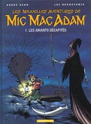 LES AVENTURES DE MIC MAC ADAM -  LES AMANTS DECAPITES (NOUVELLES AVENTURES) 01