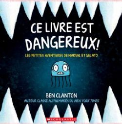LES AVENTURES DE NARVAL ET GELATO -  CE LIVRE EST DANGEREUX (FRENCH V.) -  LES PETITES AVENTURES DE NARVAL ET GELATO 01