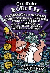 LES AVENTURES DU CAPITAINE BOBETTE -  ET L'INVASION DES MÉCHANTES BONNES FEMMES DE LA CAFÉTÉRIA VENUES DE L'ESPACE (FRENCH V.) 03