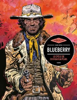 LES CAHIERS DE LA BD -  BLUEBERRY : LE CYCLE DE CHIHUAHUA PEARL (FRENCH V.) HS