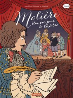 LES CLASSIQUES EN BD -  MOLIÈRE: UNE VIE POUR LE THÉÂTRE