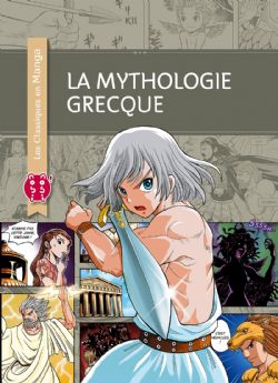 LES CLASSIQUES EN MANGA -  LA MYTHOLOGIE GRECQUE (FRENCH V.)