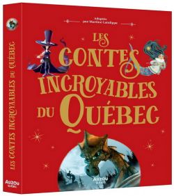 LES CONTES INCROYABLES DU QUÉBEC -  (FRENCH V.)