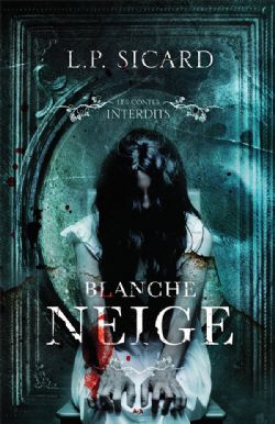 LES CONTES INTERDITS -  BLANCHE NEIGE (FRENCH V.)