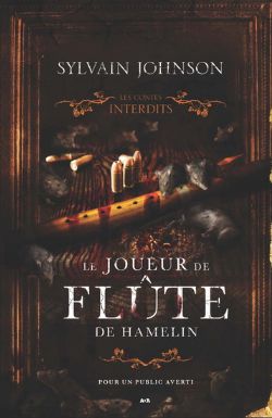LES CONTES INTERDITS -  LE JOUEUR DE FLÛTE DE HAMELIN (FRENCH V.)