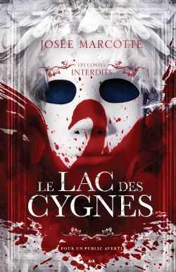LES CONTES INTERDITS -  LE LAC DES CYGNES (FRENCH V.)