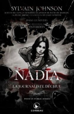 LES CONTES INTERDITS -  NADIA LA JOURNALISTE DÉCHUE (FRENCH V.) -  DANS L'UNIVERS DES CONTES INTERDITS