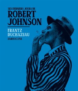 LES DERNIERS JOURS DE ROBERT JOHNSON -  (FRENCH V.)