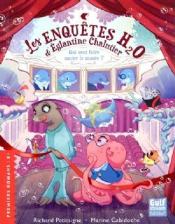 LES ENQUÊTES H2O D'EGLANTINE CHALUTIER -  QUI VEUT FAIRE SAUTER LE MUSÉE ? (FRENCH V.)