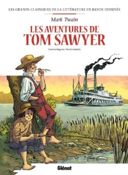 LES GRANDS CLASSIQUES DE LA LITTÉRATURE EN BANDE DESSINÉE -  LES AVENTURES DE TOM SAWYER 06