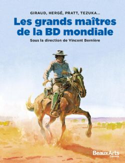 LES GRANDS MAÎTRES DE LA BD MONDIALE - GIRAUD, HERGÉ, PRATT, TEZUKA... -  (FRENCH V.)