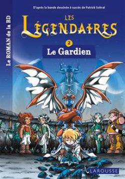 LES LÉGENDAIRES -  LE GARDIEN (FRENCH V.) -  LE ROMAN DE LA BD 02