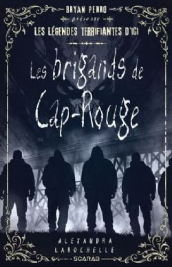 LES LÉGENDES TERRIFIANTES D'ICI -  LES BRIGANDS DE CAP-ROUGE (FRENCH V.)