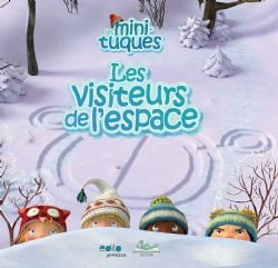 LES MINI-TUQUES -  LES VISITEURS DE L'ESPACE