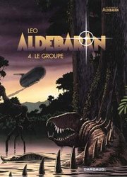 LES MONDES D'ALDEBARAN -  LE GROUPE 4 -  ALDEBARAN 04
