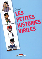 LES PETITES HISTOIRES VIRILES