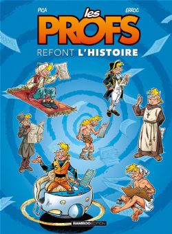 LES PROFS -  LES PROFS -  LES PROFS REFONT L'HISTOIRE 01