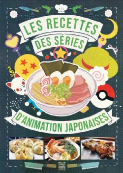 LES RECETTES DES SÉRIES D'ANIMATION JAPONAISES -  (FRENCH V.)