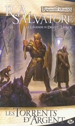 LES ROYAUMES OUBLIÉS -  LES TORRENTS D'ARGENT (FRENCH V.) 5 -  LÉGENDE DE DRIZZT 05