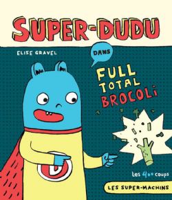 LES SUPER MACHINS -  SUPER-DUDU DANS: FULL TOTAL BROCOLI (FRENCH V.) 02