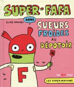 LES SUPER MACHINS -  SUPER-FAFA DANS: SUEURS FROIDES AU DÉPOTOIR (FRENCH V.) 05