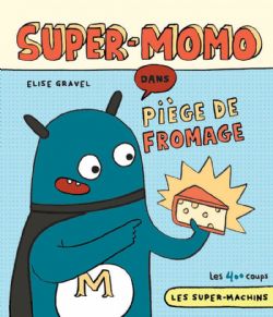 LES SUPER MACHINS -  SUPER-MOMO DANS: PIÈGE DE FROMAGE (FRENCH V.) 01