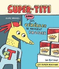 LES SUPER MACHINS -  SUPER-TITI DANS: LES CEREALES SE MANGENT FROIDES (FRENCH V.) 03