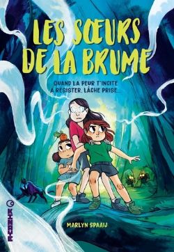 LES SŒURS DE LA BRUME -  QUAND LA PEUR T'INCITE À RÉSISTER, LÂCHE PRISE... (FRENCH V.)