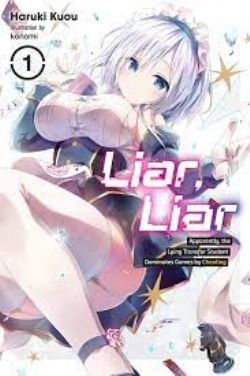 LIAR, LIAR : APPARENTLY, THE LYING TRANSFER STUDENT DOMINATES GAMES BY CHEATING -  -LIGHT NOVEL- (ENGLISH V.) 01