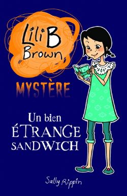 LILI B BROWN -  UN BIEN ÉTRANGE SANDWICH -  MYSTÈRE 03